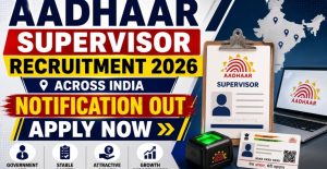 Aadhaar Supervisor Recruitment 2026 Apply Online