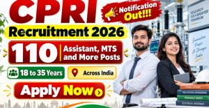 CPRI Recruitment 2026 110 Assistant, MTS & Other Posts