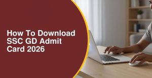 How to Download SSC Admit Card 2026 Step-by-Step Guide